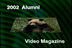 Alumni Video Magazine, 2002